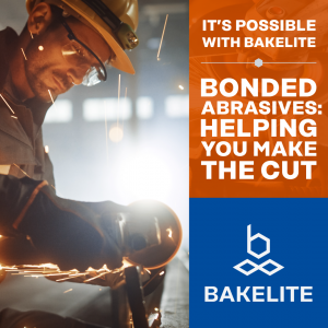 Man working in a factory using a handheld industrial cutting tool with the words It's possible with Bakelite Bonded Abrasives: Helping you make the cut and the Bakelite logo to the right. 