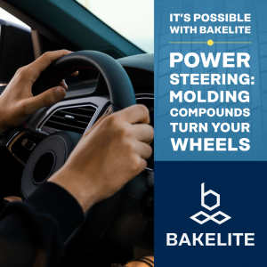 A person is holding a steering wheel inside a car. On the right side, there's an advertisement with the text 'IT'S POSSIBLE WITH BAKELITE' and 'POWER STEERING: MOLDING COMPOUNDS TURN YOUR WHEELS.' The Bakelite logo and the word 'BAKELITE' appear below the text.